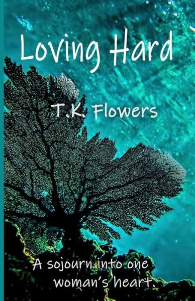 Cover for T K Flowers · Loving Hard (Pocketbok) (2019)