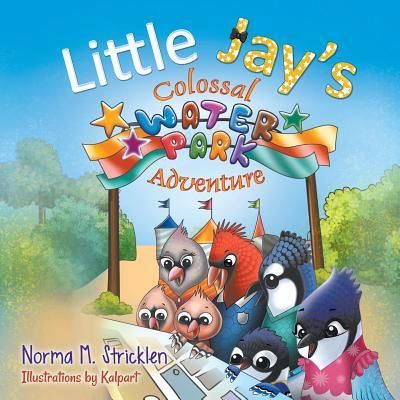 Cover for Norma M Stricklen · Little Jay's Colossal Waterpark Adventure (Paperback Bog) (2019)