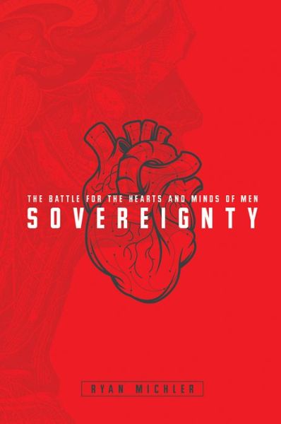 Cover for Ryan Michler · Sovereignty: The Battle for the Hearts and Minds of Men (Paperback Book) (2018)