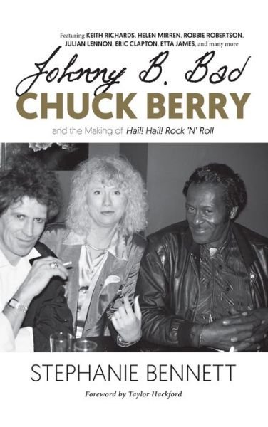 Cover for Stephanie Bennett · Johnny B. Bad: Chuck Berry and the Making of Hail! Hail! Rock ‘N’ Roll (Hardcover Book) (2019)