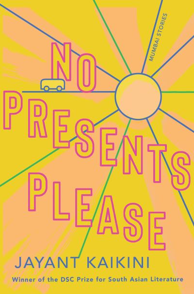 Cover for Jayant Kaikini · No Presents Please: Mumbai Stories (Paperback Book) (2020)