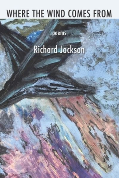 Cover for Richard Jackson · Where the Wind Comes From (Paperback Book) (2021)