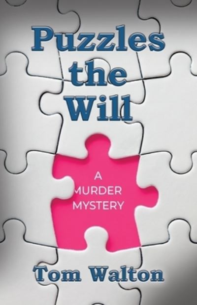 Cover for Tom Walton · Puzzles The Will : A Murder Mystery (Paperback Book) (2023)