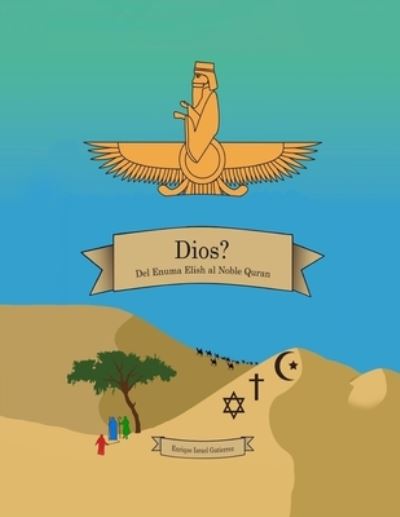 Dios? - Enrique Israel Gutierez - Books - The Regency Publishers - 9781961096905 - August 17, 2023
