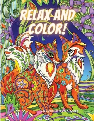 Cover for Coloring Book Club · Relax and Color: Beautiful Book with Animals and Mandala Animals Pages to Color for Stress Relieving, Relax and Unwind (Paperback Book) (2021)