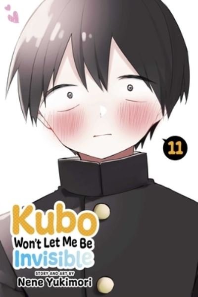 Kubo Won't Let Me Be Invisible, Vol. 11 - Kubo Won't Let Me Be Invisible - Nene Yukimori - Libros - Viz Media, Subs. of Shogakukan Inc - 9781974742905 - 15 de febrero de 2024