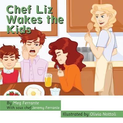 Cover for Meg Ferrante · Chef Liz Wakes the Kids (Pocketbok) (2017)
