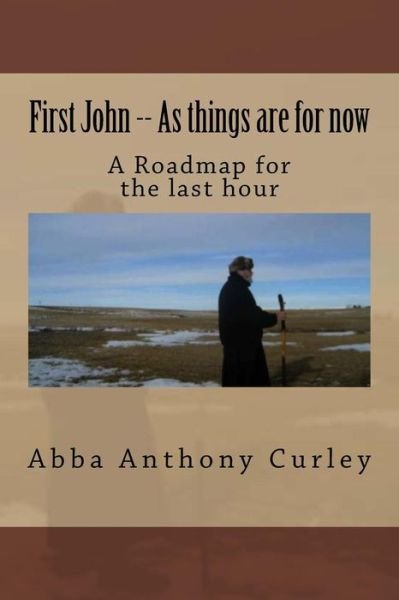 Cover for Abba Anthony Curley · First John -- As things are for now (Pocketbok) (2018)
