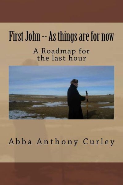 Cover for Abba Anthony Curley · First John -- As things are for now (Paperback Book) (2018)