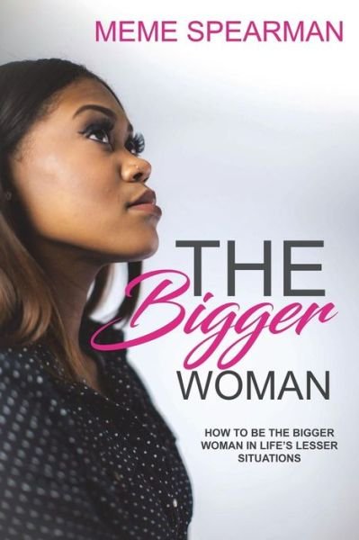 Cover for Meme Spearman · The Bigger Woman (Taschenbuch) (2018)