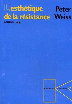 Cover for Peter Weiss · L'esthétique De La Résistance (Roman): Tome 2 (Collection D'esthetique) (French Edition) (Paperback Bog) [French edition] (1991)