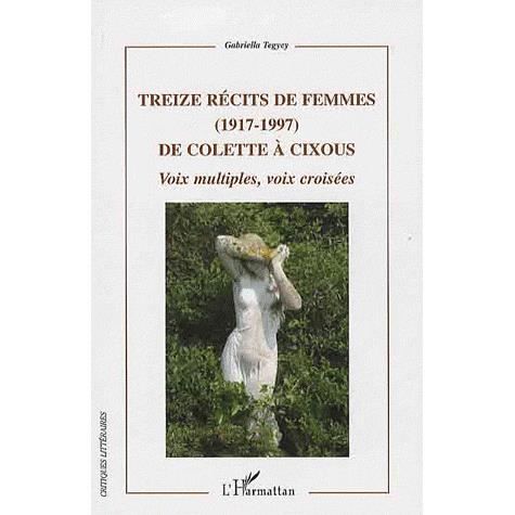 Cover for Gabriella Tegyey · Treize récits de femmes (1917 - 1997) de Colette à Cixous (Paperback Book) (2020)