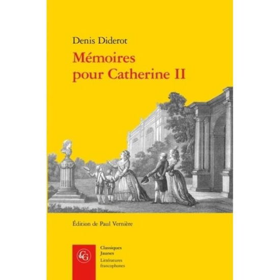 Memoires Pour Catherine II - Denis Diderot - Books - Classiques Garnier - 9782812412905 - January 17, 2019