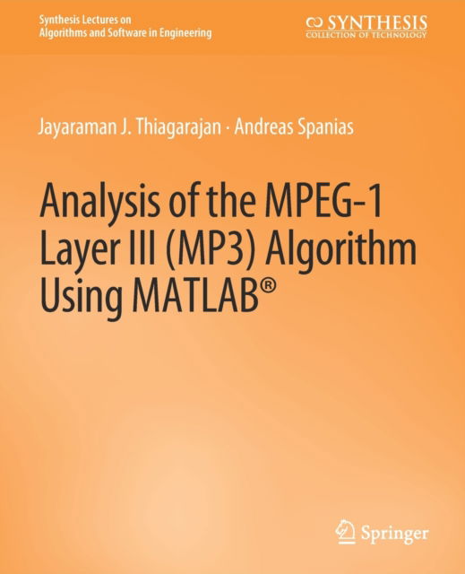Cover for Andreas Spanias · Analysis of the MPEG-1 Layer III (MP3) Algorithm using MATLAB - Synthesis Lectures on Algorithms and Software in Engineering (Paperback Book) (2011)