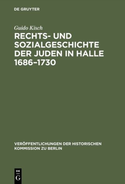 Cover for Guido Kisch · Rechts- und Sozialgeschichte der Juden in Halle 1686-1730 (Book) (1970)