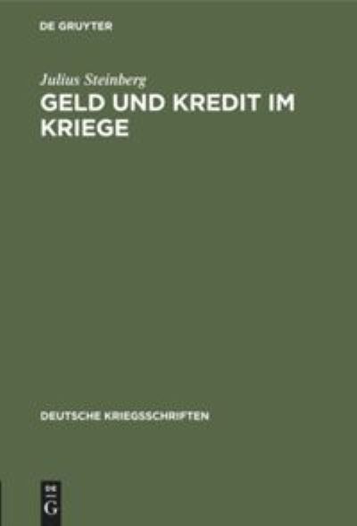 Cover for Julius Steinberg · Geld und Kredit im Kriege (Book) (1915)