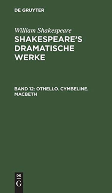 Cover for William Shakespeare · Shakespeare's Dramatische Werke, Band 12, Othello. Cymbeline. Macbeth (Book) (1901)