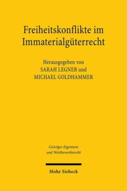 Freiheitskonflikte im Immaterialguterrecht - Geistiges Eigentum und Wettbewerbsrecht (Paperback Book) (2024)