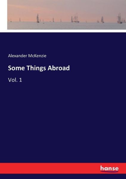 Cover for McKenzie · Some Things Abroad (Book) (2018)