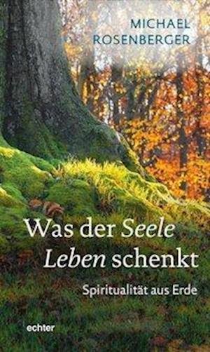 Cover for Rosenberger · Was der Seele Leben schenkt (Book)