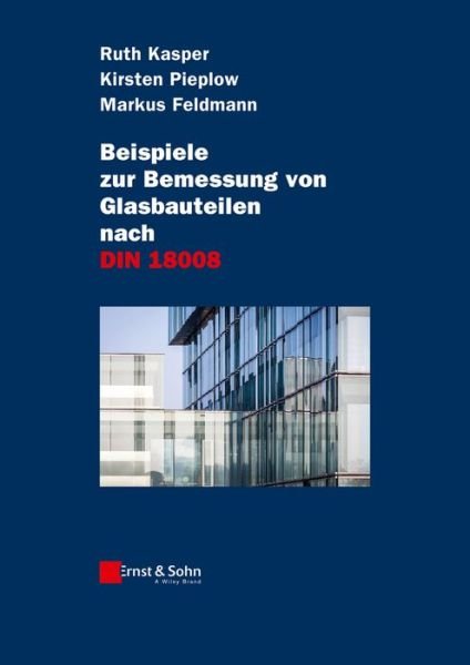 Cover for Ruth Kasper · Beispiele zur Bemessung von Glasbauteilen nach DIN 18008 (Gebundenes Buch) (2016)