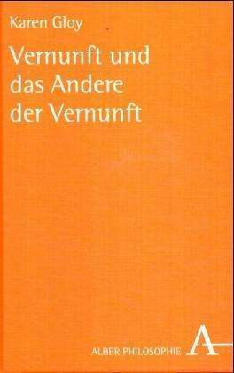 Vernunft U.d.andere D.vernunft - Karen Gloy - Books -  - 9783495478905 - 