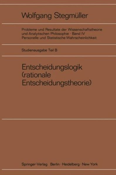 Cover for W. Stegmuller · Entscheidungslogik (rationale Entscheidungstheorie) (Taschenbuch) [1973 edition] (1973)