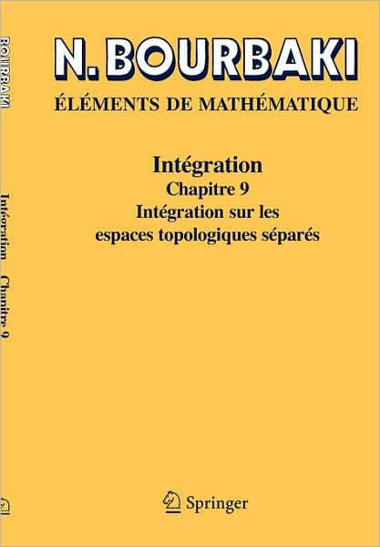 Cover for N Bourbaki · Elements De Mathematique. Integration: Chapitre 9 (Pocketbok) [Reimpression inchangee de l'edition de 1969 edition] (2006)