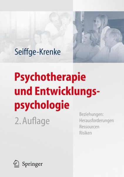 Cover for Inge Seiffge-Krenke · Psychotherapie und Entwicklungspsychologie: Beziehungen: Herausforderungen, Ressourcen, Risiken (Hardcover Book) [2., vollst. überarb. Aufl. 2009 edition] (2008)