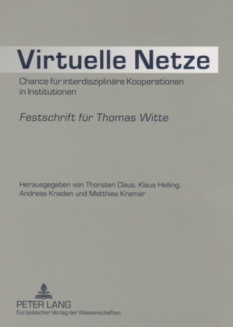 Cover for Virtuelle Netze: Chance fuer interdisziplinaere Kooperationen in Institutionen- Festschrift fuer Thomas Witte (Paperback Bog) (2006)