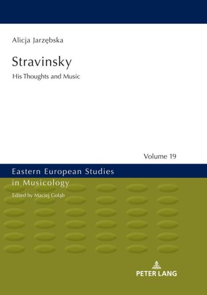 Cover for Alicja Jarzebska · Stravinsky: His Thoughts and Music - Eastern European Studies in Musicology (Hardcover bog) [New edition] (2020)