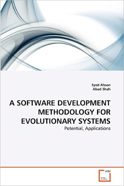 Cover for Abad Shah · A Software Development Methodology for Evolutionary Systems: Potential, Applications (Paperback Bog) (2011)