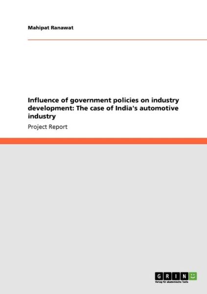 Cover for Mahipat Ranawat · Influence of government policies on industry development: The case of India's automotive industry (Paperback Book) (2009)