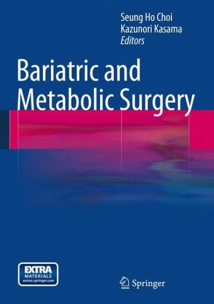 Cover for Seung Ho Choi · Bariatric and Metabolic Surgery (Gebundenes Buch) [2014 edition] (2014)