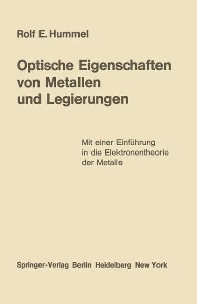 Cover for Rolf E. Hummel · Optische Eigenschaften Von Metallen Und Legierungen - Reine Und Angewandte Metallkunde in Einzeldarstellungen (Pocketbok) [Softcover Reprint of the Original 1st Ed. 1971 edition] (2011)