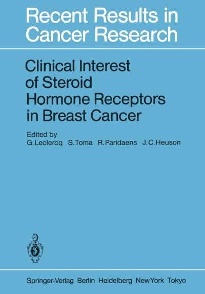 Cover for G Leclercq · Clinical Interest of Steroid Hormone Receptors in Breast Cancer - Recent Results in Cancer Research (Paperback Bog) [Softcover reprint of the original 1st ed. 1984 edition] (2012)