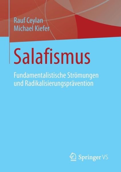 Cover for Rauf Ceylan · Salafismus: Fundamentalistische Stroemungen Und Radikalisierungspravention (Pocketbok) [2013 edition] (2013)