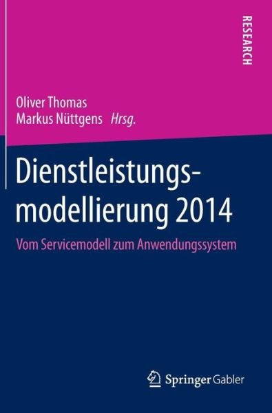 Cover for Oliver Thomas · Dienstleistungsmodellierung 2014: Vom Servicemodell Zum Anwendungssystem (Hardcover Book) [2014 edition] (2014)