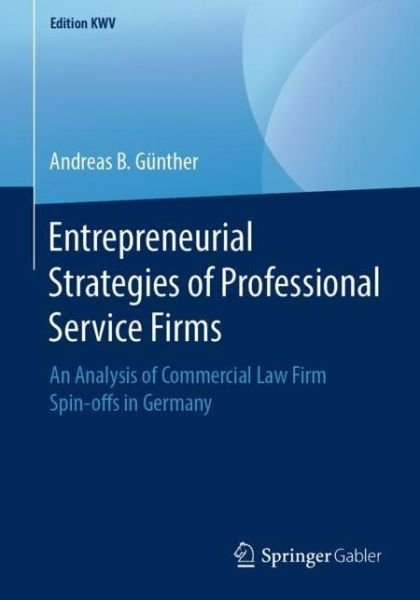 Cover for Günther · Entrepreneurial Strategies of Professional Service Firms (Book) [1st ed. 2012, reprint 2019 edition] (2019)