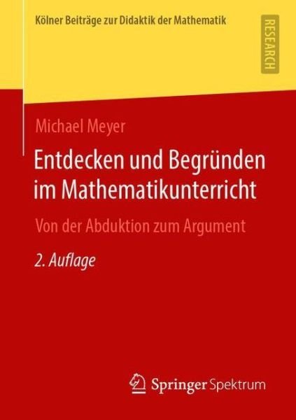 Entdecken und Begruenden im Mathematikunterricht - Meyer - Livros -  - 9783658323905 - 21 de agosto de 2021
