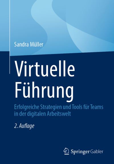 Virtuelle Führung - Sandra Müller - Books - Springer Fachmedien Wiesbaden GmbH - 9783658381905 - December 2, 2022