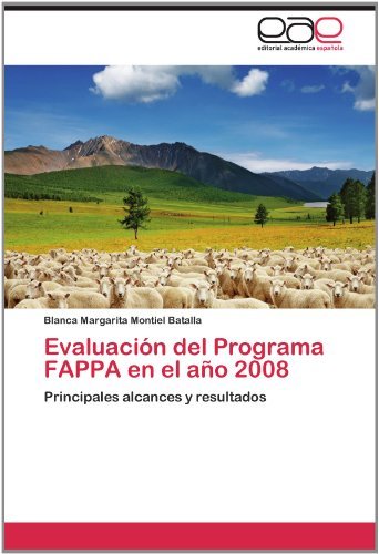 Cover for Blanca Margarita Montiel Batalla · Evaluación Del Programa Fappa en El Año 2008: Principales Alcances Y Resultados (Paperback Book) [Spanish edition] (2012)