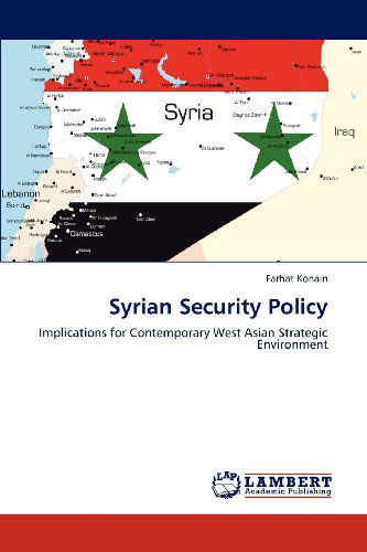 Cover for Farhat Konain · Syrian Security Policy: Implications for Contemporary West Asian Strategic  Environment (Paperback Book) (2012)