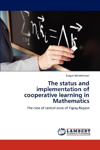 Cover for Esayas Weldetinsae · The Status and Implementation of Cooperative Learning in Mathematics: the Case of Central Zone of Tigray Region (Paperback Bog) (2012)