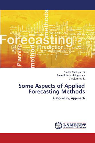 Cover for Sarojamma B. · Some Aspects of Applied Forecasting Methods: a Modelling Approach (Taschenbuch) (2013)