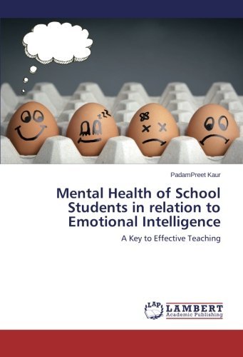Cover for Padampreet Kaur · Mental Health of School Students in Relation to Emotional Intelligence: a Key to Effective Teaching (Paperback Book) (2014)