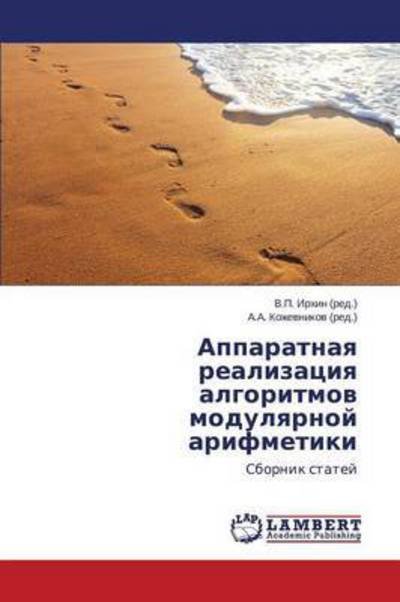 Cover for Irkhin V P · Apparatnaya Realizatsiya Algoritmov Modulyarnoy Arifmetiki (Paperback Book) (2015)