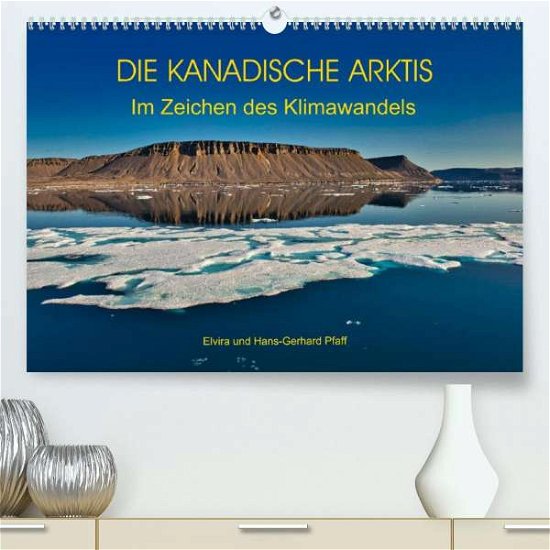DIE KANADISCHE ARKTIS - Im Zeiche - Pfaff - Bøger -  - 9783672802905 - 