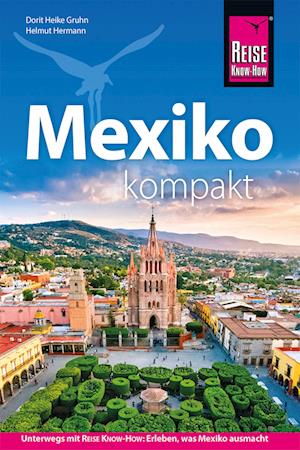 Reise Know-How Reiseführer Mexiko kompakt - Dorit Heike Gruhn - Books - Reise Know-How - 9783689860905 - December 9, 2024