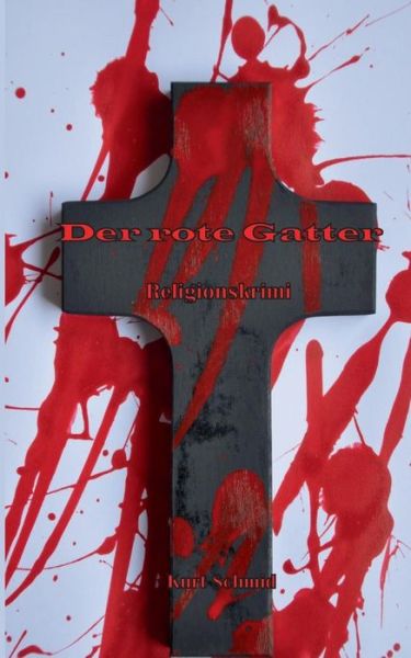 Cover for Kurt Schmid · Der Rote Gatter (Paperback Book) [German edition] (2014)